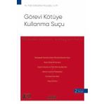 Gorevi Kotuye Kullanma Sucu – Ceza Hukuku Monografileri –