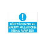 Görevi Olmayanlar Makinayı... Uyarı Tabelası - 50x70 Alüminyum Kompozit Panel - M1