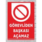 Görevliden Başkası Açamaz Uyarı Tabela Levhası 24X34 cm Polikarbon - 24 x 34 cm - 1 Adet