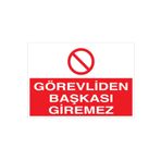Görevliden Başkası Giremez Uyarı Tabelası - 70x100 Alüminyum Kompozit Panel - YAS61