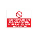 Görevliden Başkasının Uyarı Tabelası - 70x100 Alüminyum Kompozit Panel - M20