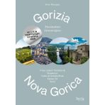 Gorizia - Nova Gorica: Faszination Grenzregion: Friaul-Julisch Venetien & Slowenien, Collio & Goriška Brda, Vipava-Tal & Karst