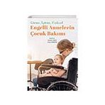 Görme İşitme Fiziksel Engelli Annelerin Çocuk Bakımı Akademisyen Kitabevi