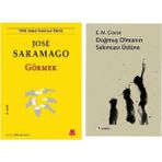 Görmek - Jose Saramago - Doğmuş Olmanın Sakıncası Üstüne - Emil Michel Cioran