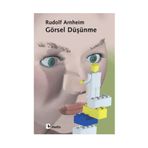 GÖRSEL DÜŞÜNME - RUDOLF ARNHEIM