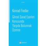 Görsel Sanat Eserleri Konusunda Yargıda Bulunmak Üzerine - Konrad Fiedler