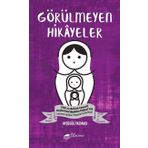 Görülmeyen Hikayeler - Ayşegül Yazmacı