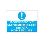 Gösterge ve Manometre Göstergeleri Sık Sık Kontrol Et Uyarı Levhası 70x100cm