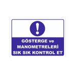 GÖSTERGE VE MANOMETRELERİ SIK SIK KONTROL ET LEVHASI 35x50 cm Galvaniz Saç 0,4 mm