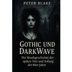 Gothic und DarkWave – Die Musikgeschichte der späten 70er und Anfang der 80er Jahre