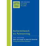 Gottes Volk LJ A3/2026: Aschermittwoch bis Palmsonntag