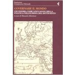 Governare il mondo. L'economia come linguaggio della politica nell'Europa del Settecento (Annali Fondaz. Giangiacomo Feltrinelli)