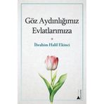 Göz Aydınlığımız Evlatlarımıza İbrahim Halil Ekinci
