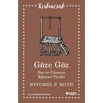 Göze Göz Suç ve Cezanın Küresel Tarihi - Mitchel P. Roth