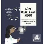 Göze Odaklanan Hekim - Dr. Patricia Bath'in Hikayesi - Julia Finley Mosca