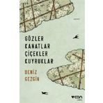 Gözler Kanatlar Çiçekler Kuyruklar - Deniz Gezgin