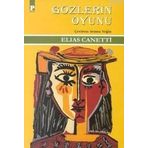 GÖZLERIN OYUNU - ELIAS CANETTI