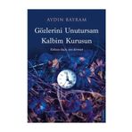 Gözlerini Unutursam Kalbim Kurusun - Aydın Bayram