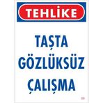 Gözlüksüz Çalışma Uyarı Levhası 25x35 Kod9