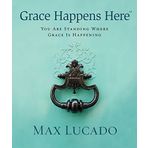 Grace Happens Here: You Are Standing Where Grace Is Happening (Hardback) - Common