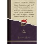 Gracia Concedida por S. M. Á los Habitantes de Esta Isla para la Introduccion de Caballos Frisones de Ambos Sexôs, Desde las Provincias del Norte de ... Orden de 9 de Junio de 1798 (Classic Reprint)