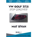 Graficar Design Volkswagen Golf ile Uyumlu 7 7,5 Stop Çerçevesi Sticker Kolay Uygulama Uzun Ömürlü, Mat Siyah