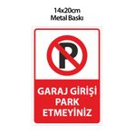 Grafiklas Garaj Girişi Park Etmeyin Uyarı Levhası 14x20 cm Metal Arkası Yapışkanlı Park Yasak Tabelası