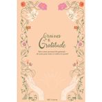 Graines de gratitude: Mon carnet personnel de gratitude : 180 jours pour semer et cultiver le positif
