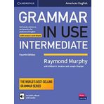Grammar in Use Intermediate Student's Book with Answers and Interactive eBook: Self-study Reference and Practice for Students of American English
