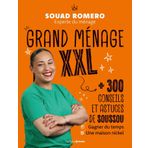 Grand ménage XXL: 300 conseils et astuces de Soussou pour gagner du temps et une maison nickel