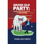 Grand Old Party, Blindfolded and Bondaged by Donald Trump