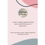 Gratitude Grows Here: 90 Days of Thankfulness, Positivity with Daily & Weekly Guided Gratitude Journal with Affirmations & Reflections.