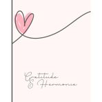 Gratitude & Harmonie – Carnet Bien-Être & Bonheur 90 jours: Suivi quotidien des émotions, tracker d’eau, moments de fierté, affirmations positives et objectifs pour une vie plus sereine et équilibrée