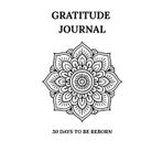 Gratitude Journal – 30 Days of Mandala Reflection: A path of personal growth, mindfulness and mental well-being to write and color every day