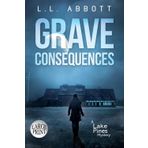 Grave Consequences: LARGE PRINT A Lake Pines Mystery: A suspenseful mystery thriller