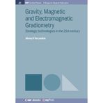 Gravity, Magnetic and Electromagnetic Gradiometry