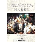 GRAVÜRLERLE OSMANLI SARAYI HAREM - NURER UĞURLU