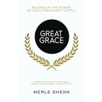 Great Grace: Walking in the Power of God’s Abundant Supply