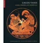 Greek Vases: Gods, Heroes and Mortals by Scholl, Andreas, Kstner, Ursula, Backe-Dahmen, Annika, Schwa (2010) Paperback