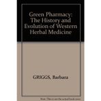 Green Pharmacy: The History and Evolution of Western Herbal Medicine