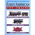 Greenberg's Guide to Early American Toy Trains, Carlisle & Finch, Hafner, Dorfan by W. Graham Claytor Jr. (1993-03-03)