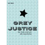 Grey Justice: Am Ende sind wir alle Geschichte