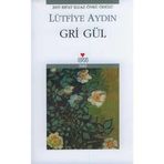 GRI GÜL - LÜTFİYE AYDIN