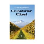 Gri Katırlar Ülkesi - Ahmet Bozkaplan