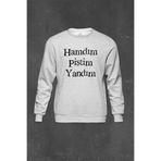 Gri Sweatshirt Hamdım Piştim Yandım Mevlana Mesnevi Tasavvuf Baskılı Unisex Sweat Gri