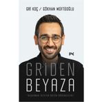 Griden Beyaza - Gri Koç / Gökhan Müftüoğlu
