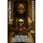 Grimorio Maledetto dei Rituali Voodoo di Magia Nera per l’Amore: Stregoneria per Cuori Perduti, Incantesimi Esoterici Haitiani con Candele e Storie ... per Streghe che Hanno Amato con Dolore