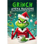 GRINCH Aveva Ragione: Guida per odiatori del Natale. Idea regalo divertente per Secret Santa,
