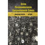 Grizu Postmodernizm, Epistemolojik Çöküş - Yücel Fuat Filizler