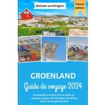GROENLAND Guide de voyage 2024: Promenade à travers l'art en plein air : explorez le joyau de l'Arctique, les délices locaux et les galeries d'art